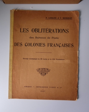 Langlois et Bourselet - Les oblitérations des bureaux de poste des colonies françaises (Yvert 1927 - grand format). Introuvable