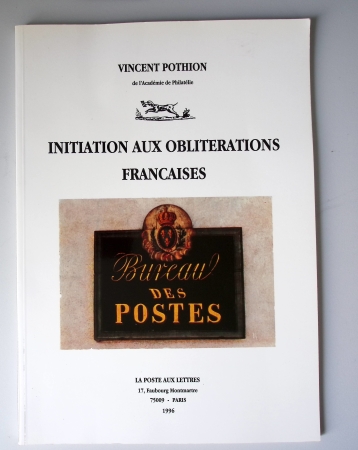 ouvrages divers dont poste maritime, initiation aux oblitérations (Ed. 1976 et 1996) et histoire de la poste des origines à 1703