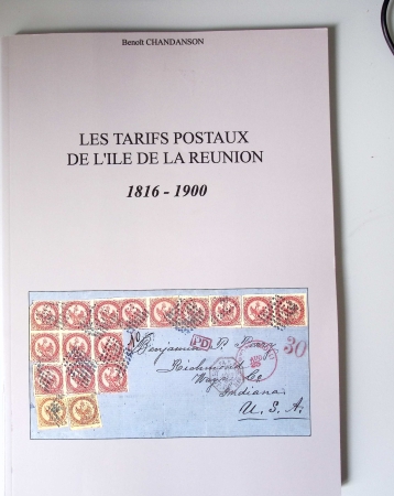 2 ouvrages : Benoit Chandanson : les tarifs postaux de l'Ile de la Réunion 1916-1900 et François Feuga : marques postales et oblitérations de l'Ile de la Réunion