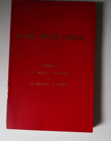 Raymond Salles - La poste maritime française - 2 volumes : tome 1 (Les entrées maritimes et bateaux à vapeur) et tome 4 (Les paquebots de l'Atlantique Nord)
