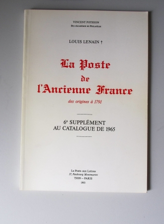 Louis Lenain : La poste de l'Ancienne France des origines à 1791 - 4 volumes (1965 - 1974 - 1968 et l'indispensable supplément de 1993)