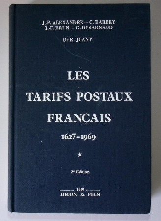 2 volumes : Brun, Alexandre, Barbey : les tarifs postaux (1627 - 1969) (2e édition) + JP Alexandre : les griffes standard de l'Administration des postes