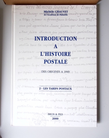 Michèle Chauvet : 4 ouvrages : Introduction à l'histoire postale (tome 1 et 2) - Les bureaux taxateurs - Les réexpéditions