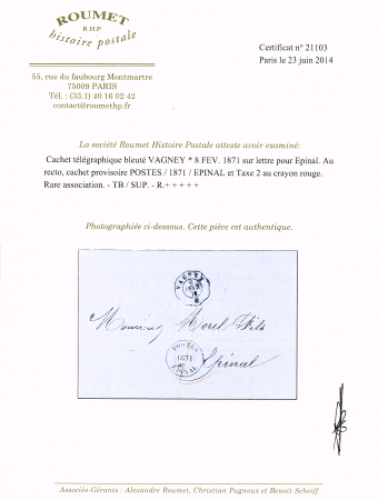 LST avec CAD télégraphique bleu "Vagney" (8 fev 71) pour Epinal avec petit cachet provisoire noir "postes 1871 Epinal". Certificat RHP et taxe 2 au crayon rouge. Association rare. TB