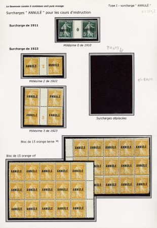surcharges "ANNULE" des cours d'instruction : n°137 paire millésime 0 de 1910 - n°158 paire millésime 2 - n°158 bloc de 4 millésime 3 - n°158, bloc de 4 CDF avec surcharges déplacées et 2 blocs de 15 du n°158 C