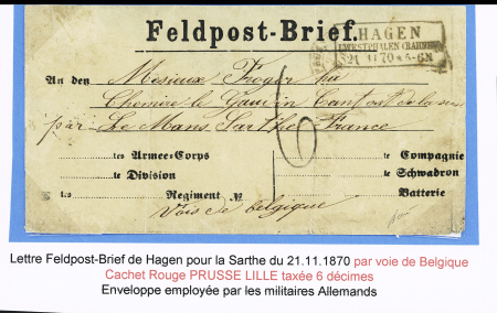 Enveloppe "Feldpost-Brief" de Hagen Bahnhof (Westphalie) (21.11.70) pour la Sarthe par voie de Belgique avec CAD rougeâtre "Prusse Lille" + taxe 6 tampon façon manuscrite. TB