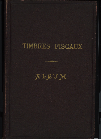 FISCAUX 1860-1918, Exceptionnelle collection de timbres
