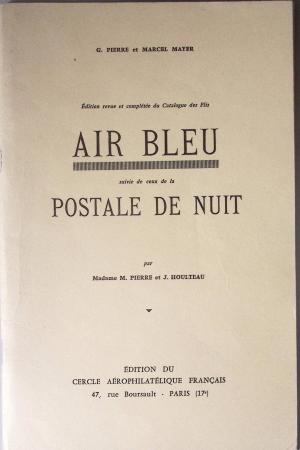 Collection de 77 plis du 2ème Air Bleu + divers dont plusieurs signatures de pîlotes dont Libert, Dhé, Vanier, Darque. Est jointe la brochure de G.Pierre et Marcel Mayer