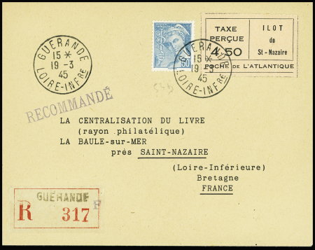2 lettres recommandées AFF vignette "Ilot de St Nazaire taxe perçue 4F50" OBL Batz-s-Mer (28.2.45) et Guérande (19.3.45). TB. Cote Mayer