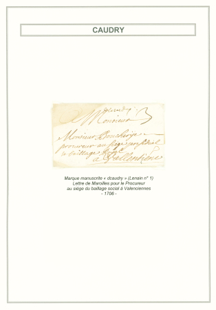 3 lettres : marque manuscrite "Dcaudry" (1706 - Lenain n°1) sur lettre de Maroilles pour le procureur au siège du baillage social à Valenciennes et 2 lettres avec cursives "57 Caudry" + T14 et T15 Caudry (1845). Ind 21 c