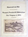 88 plis sur les marques postales et oblitérations de Montreuil sur Mer des origines à 1900 dont "61 Montreuil" (36x7mm - 1792 - 2 pièces), 4 ports payés sur 2 lignes, 2 lettres avec cursive "61 Berck", 2 lettres chargées