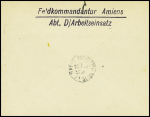 Lettre en franchise recommandée avec griffe "Deutsche Dienstpost" + CAD "Amiens chargements" (1942) et au verso griffe noire "Feldkommandantur Amiens Abt. D/ Arbeitseinsatz". TB