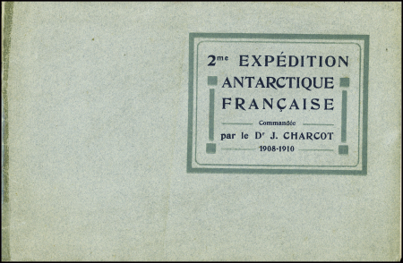 2ème expédition antarctique  française commandée par le DR J Charcot 1908 - 1910"dans un album de 32 pages , non mis en vente avec dédicace autographe de Charcot. TB