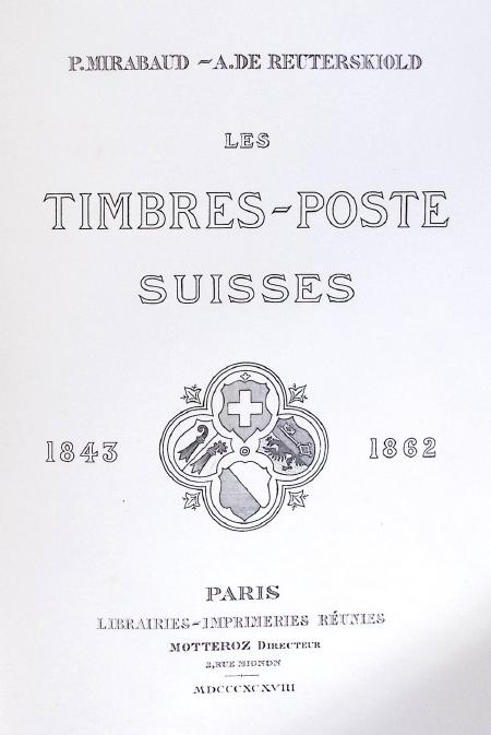 1899 Reuterskiöld/Mirabaud : "Les Timbres-Poste Suisses",