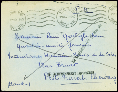 Lettre en franchise de Rochefort (19.6.40) pour Cherbourg avec griffes noires "Le destinataire n'a pu être atteint" et "Acheminement impossible". TB