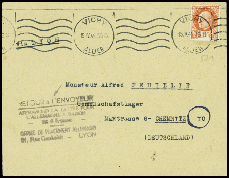N°521, 3F orange obl Vichy (15.4.44) sur lettre pour l'Allemagne avec griffe noire "retour à l'envoyeur affranchir la lettre pour l'Allemagne à hauteur de 4 francs - office de placement allemand 91 rue Garibaldi Lyon". R